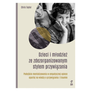 Dzieci I Młodzież Ze Zdezorganizowanym Stylem Przy