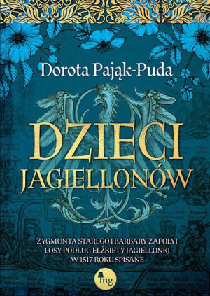 Dzieci Jagiellonów Zygmunta Starego I Barbary Zapo