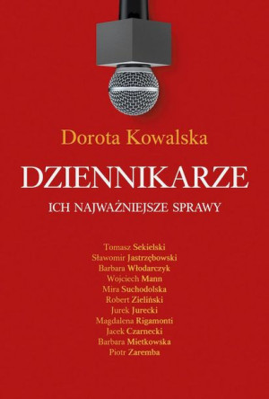 Dziennikarze Ich Najważniejsze Sprawy Książka