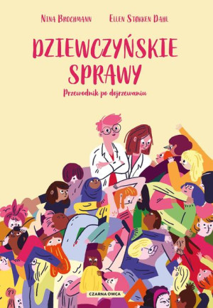 Dziewczyńskie Sprawy Przewodnik Po Dojrzewaniu