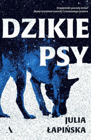 Dzikie Psy Łapińska Julia Książka Agora