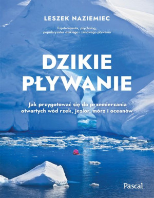Dzikie Pływanie Leszek Naziemiec Książka Pascal