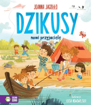 Dzikusy Tom 2 Nowi Przyjaciele Jagiełło Joanna