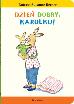 Dzireń Dobry Karolku Królik Karolek Książka