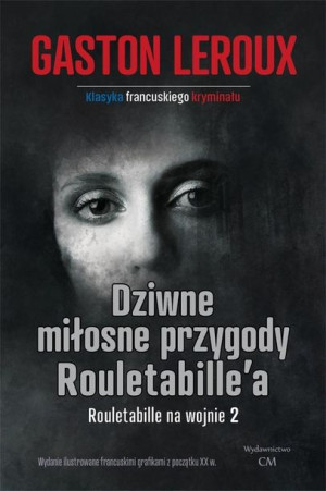 Dziwne Miłosne Przygody Rouletabille Gaston Leroux