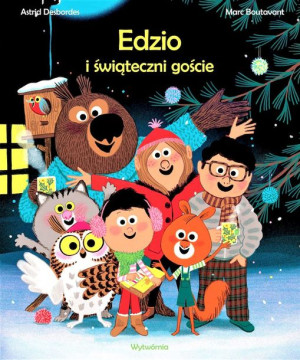 Edzio I Świąteczni Goście Desbordes Astrid Książka