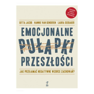 Emocjonalne Pułapki Przeszłości Jak Przełamać Nega