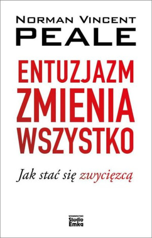 Entuzjazm Zmienia Wszystko Jak Stać Się Zwycięzcą