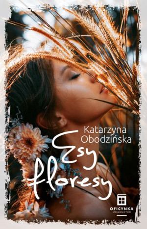 Esy Floresy Obodzińska Katarzyna Książka Oficynka