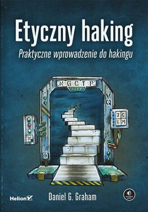 Etyczny Haking Praktyczne Wprowadzenie Do Hakingu