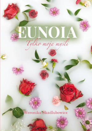 Eunoia Tylko Moje Myśli Skadlubowicz Weronika