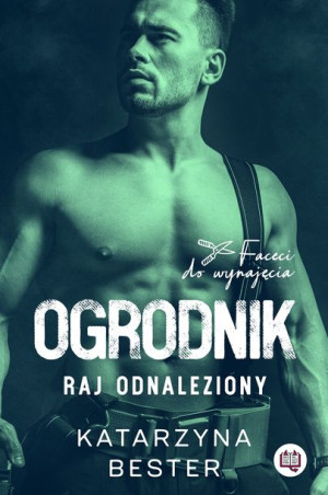 Faceci Do Wynajęcia Tom 2 Ogrodnik Raj Książka