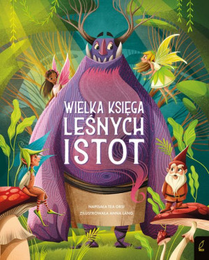 Fantastyczne Stworzenia Wielka Księga Leśnych