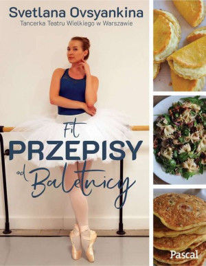 Fit Przepisy Od Baletnicy Svetlana Ovsyankina