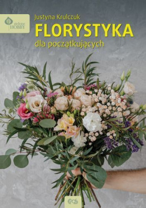 Florystyka Dla Początkujących Krulczuk Justyna
