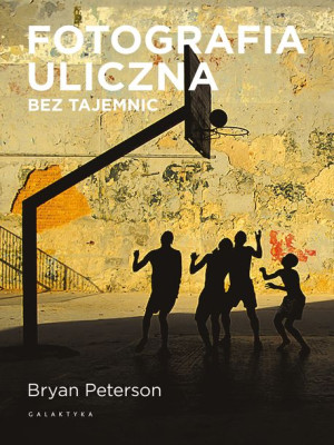 Fotografia Uliczna Bez Tajemnic Peterson Bryan