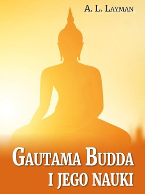 Gautama Buddai Jego Nauki Layman A L Książka