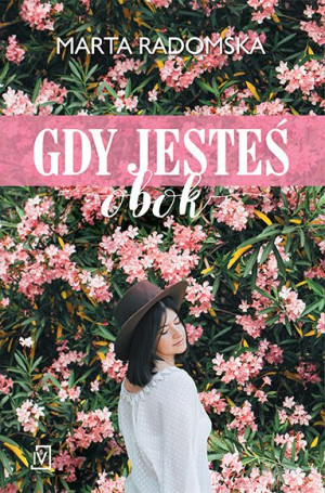 Gdy Jesteś Obok Marta Radomska Książka