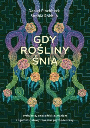 Gdy Rośliny Śnią Pinchbeck Daniel Rokhlin Sophia