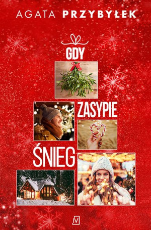 Gdy Zasypie Śnieg Agata Przybyłek Książka