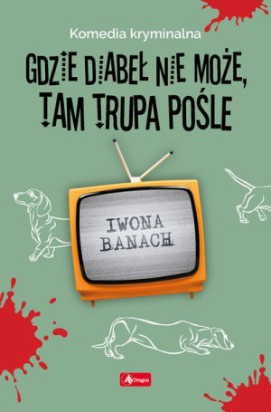 Gdzie Diabeł Nie Może Tam Trupa Pośle Iwona Banach
