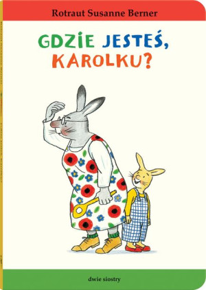 Gdzie Jesteś Karolku Królik Karolek Książka