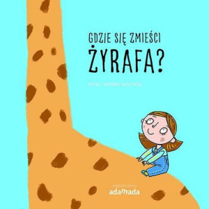 Gdzie Się Zmieści Żyrafa Bartek Brosz Książka