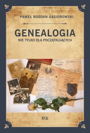 Genealogia Nie Tylko Dla Początkujących Książka