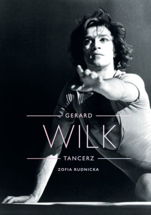Gerard Wilk Tancerz Zofia Rudnicka Książka