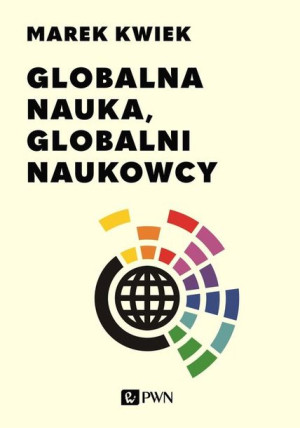 Globalna Nauka Globalni Naukowcy Kwiek Marek Pwn