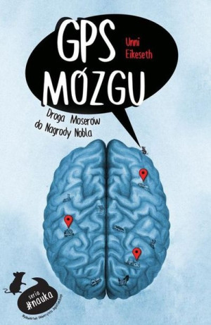 Gps Mózgu Droga Moserów Do Nagrody Nobla Książka