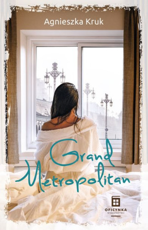 Grand Metropolitan Kruk Agnieszka Książka Oficynka