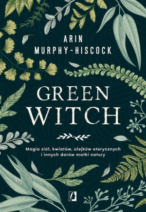 Green Witch Murphy Hiscock Arin Książka