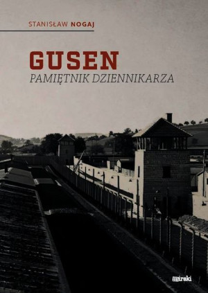 Gusen Pamiętnik Dziennikarza Nogaj Stanisław
