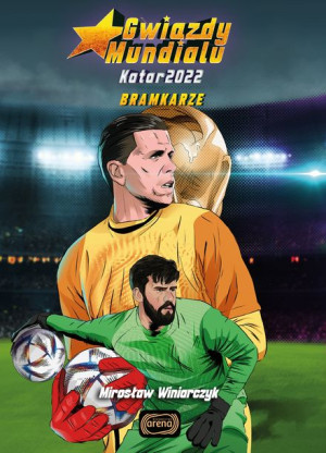 Gwiazdy Mundialu Bramkarze Winiarczyk Mirosław