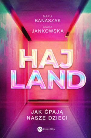 Hajland Jak Ćpają Nasze Dzieci Książka