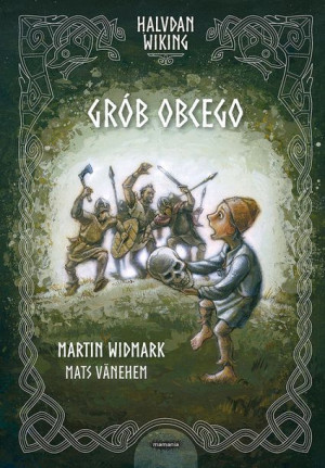 Halvdan Wiking Grób Obcego Widmark Martin Książka
