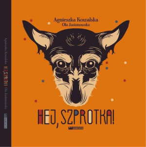Hej Szprotka Kowalska Agnieszka Jasionowska Ola