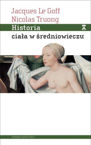 Historia Ciała W Średniowieczu Książka Aletheia