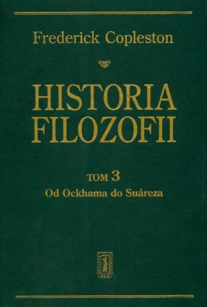 Historia Filozofii Tom 3 Od Ockhama Do Suareza