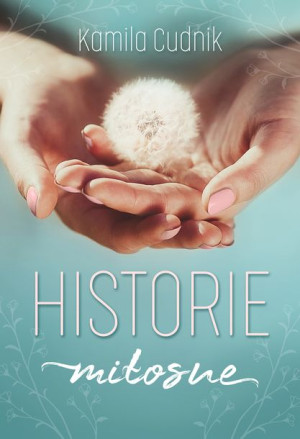 Historie Miłosne Kamila Cudnik Książka Zysk I S Ka