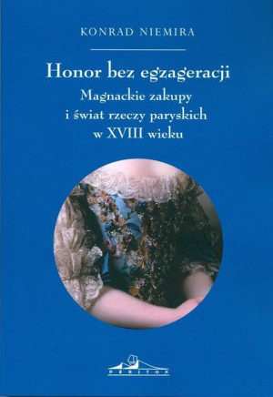Honor Bez Egzageracji Magnackie Zakupy I Świata Rz