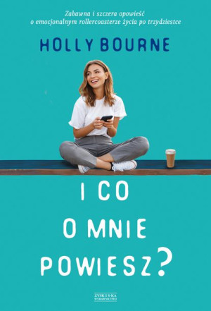 I Co O Mnie Powiesz Holly Bourne Książka