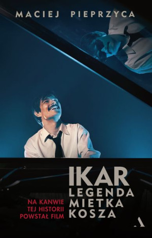 Ikar Legenda Mietka Kosza Pieprzyca Maciej Książka