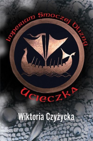Imperium Smoczej Blizny Ucieczka Wiktoria Czyżycka