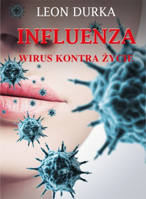 Influenza Wirus Kontra Życie Durka Leon Książka