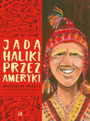 Jadą Haliki Przez Ameryki Wlekły Mirosław Książka