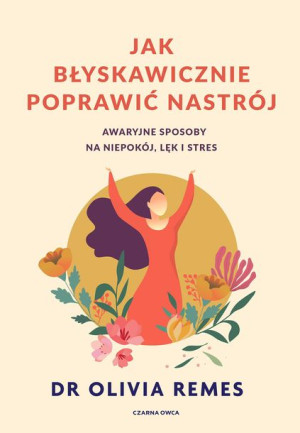 Jak Błyskawicznie Poprawić Nastrój Remes Olivia