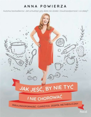 Jak Jeść By Nie Tyć I Nie Chorować Insulinoopornoś