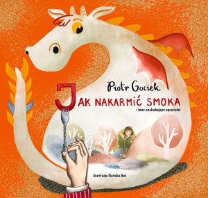Jak Nakarmić Smoka Gociek Piotr Książka